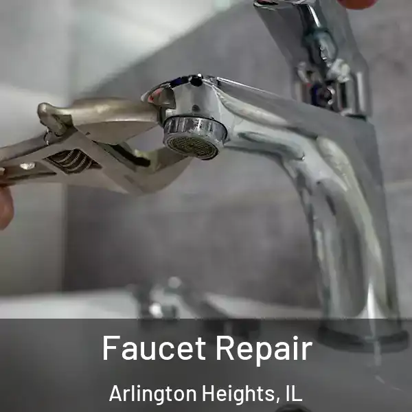  Faucet Repair Arlington Heights, IL
