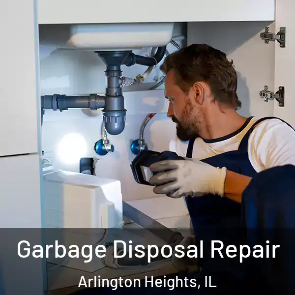  Garbage Disposal Repair Arlington Heights, IL