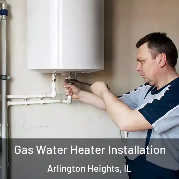 Gas Water Heater Installation Arlington Heights, IL