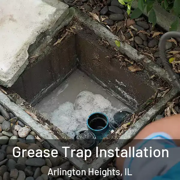  Grease Trap Installation Arlington Heights, IL