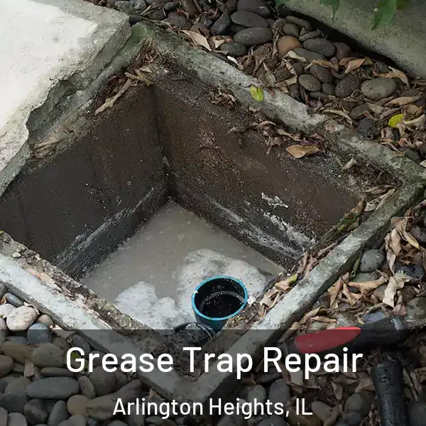  Grease Trap Repair Arlington Heights, IL