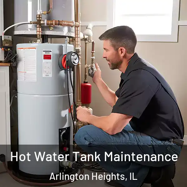  Hot Water Tank Maintenance Arlington Heights, IL