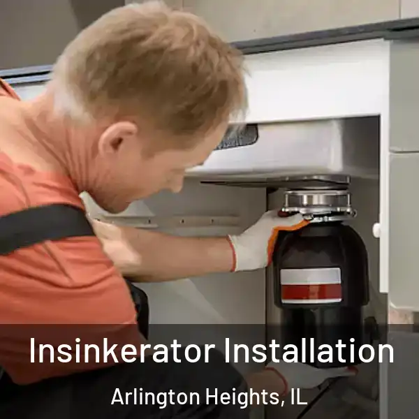  Insinkerator Installation Arlington Heights, IL