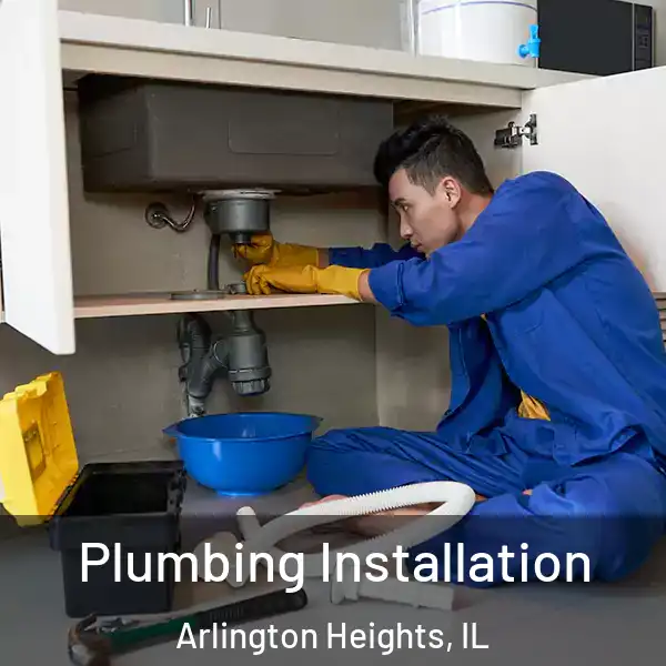  Plumbing Installation Arlington Heights, IL