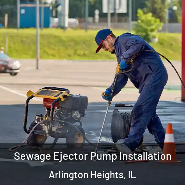  Sewage Ejector Pump Installation Arlington Heights, IL