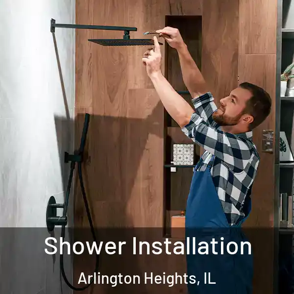  Shower Installation Arlington Heights, IL