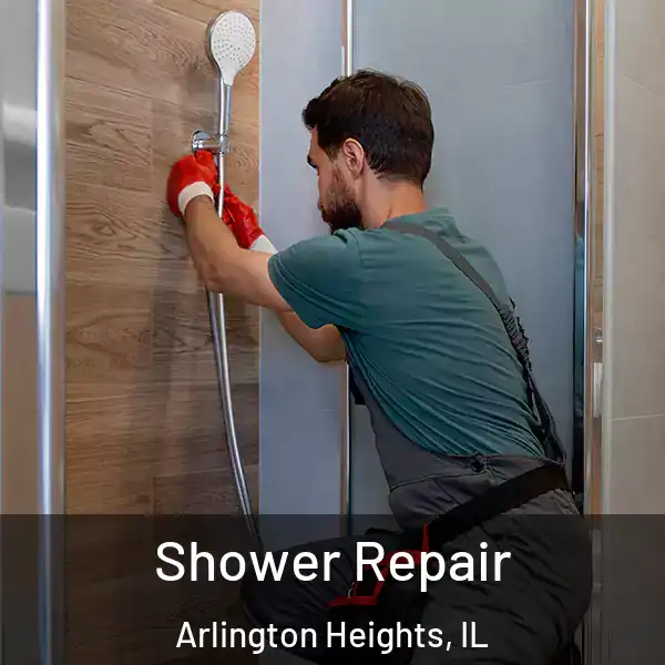  Shower Repair Arlington Heights, IL