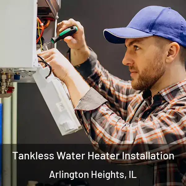  Tankless Water Heater Installation Arlington Heights, IL