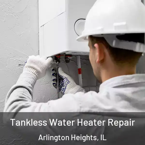  Tankless Water Heater Repair Arlington Heights, IL