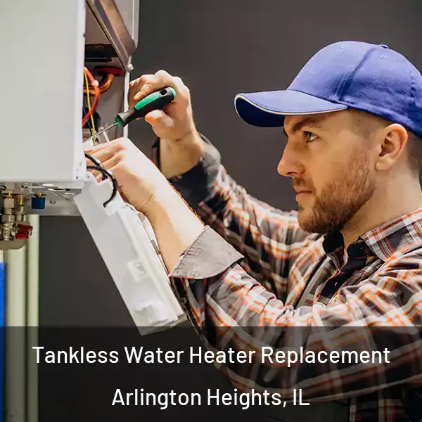  Tankless Water Heater Replacement Arlington Heights, IL