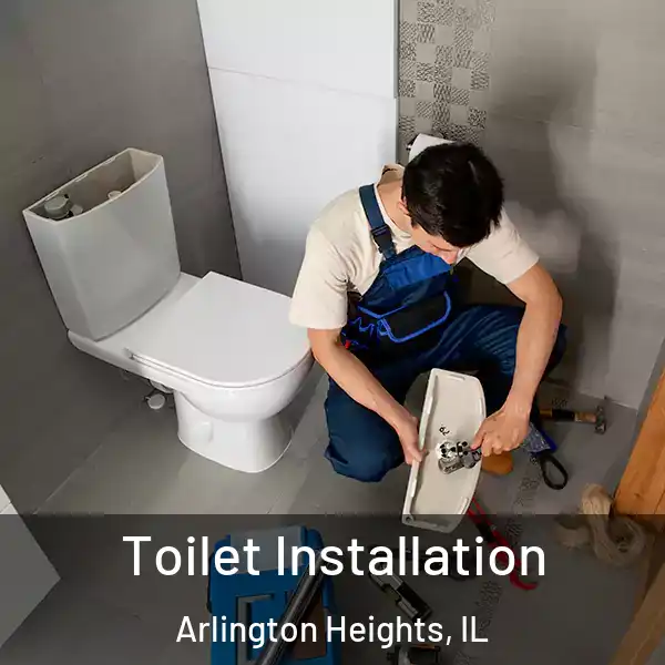  Toilet Installation Arlington Heights, IL