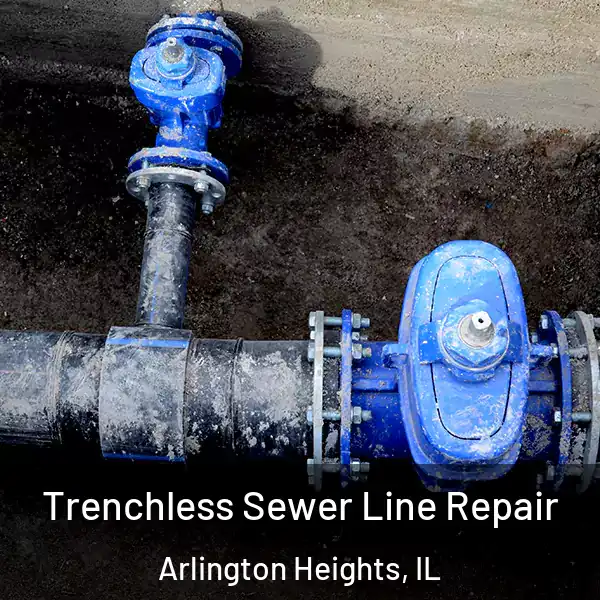  Trenchless Sewer Line Repair Arlington Heights, IL