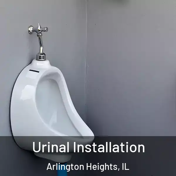  Urinal Installation Arlington Heights, IL