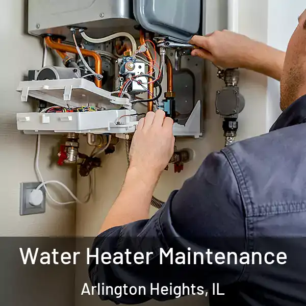  Water Heater Maintenance Arlington Heights, IL