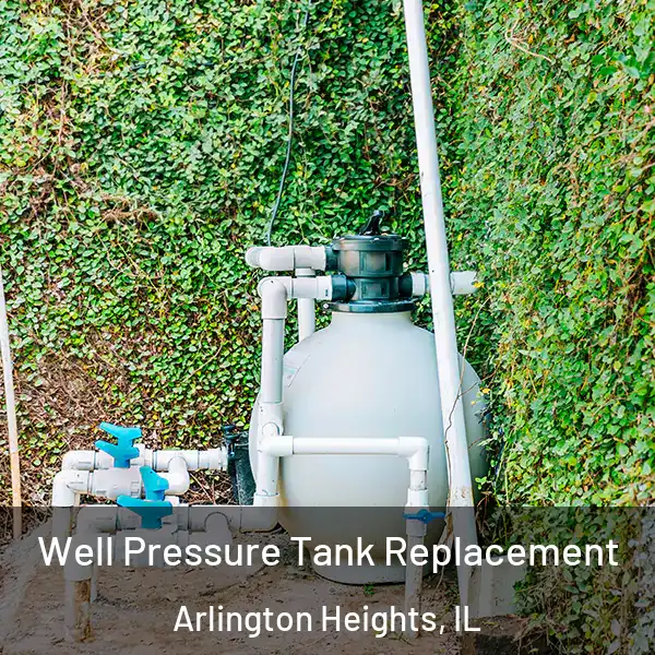  Well Pressure Tank Replacement Arlington Heights, IL
